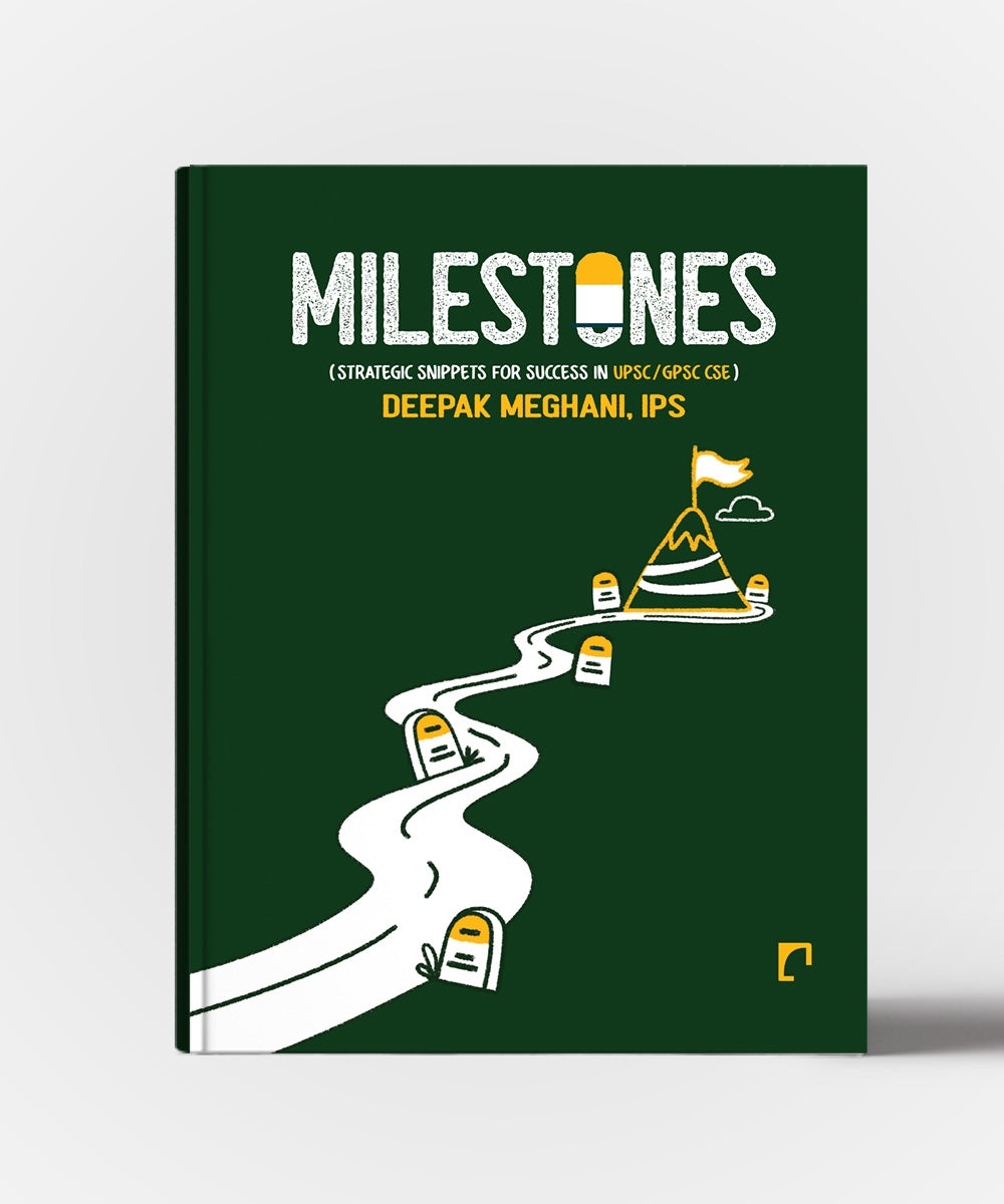 Milestones (Strategic Snippets For Success In UPSC/GPSC CSE)