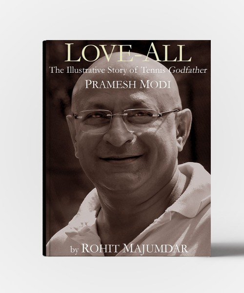 Love All : The Illustrative Story Of Tennis Godfather Pramesh Modi